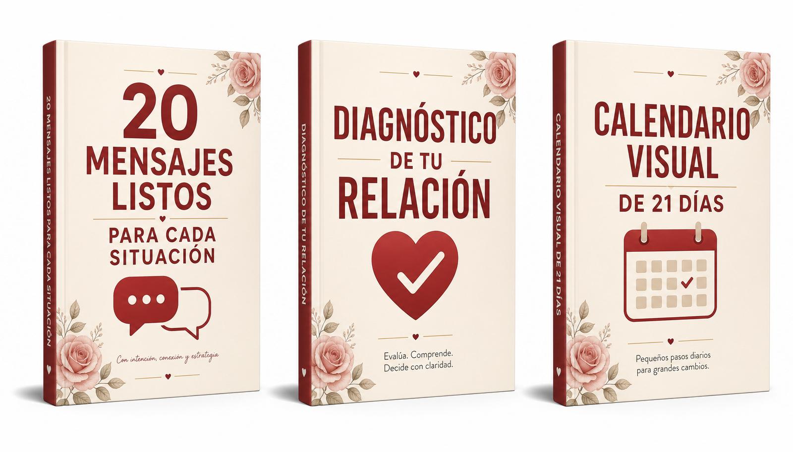 Bonos incluidos: 20 Mensajes, Diagnóstico de tu Relación, Calendario Visual de 21 Días